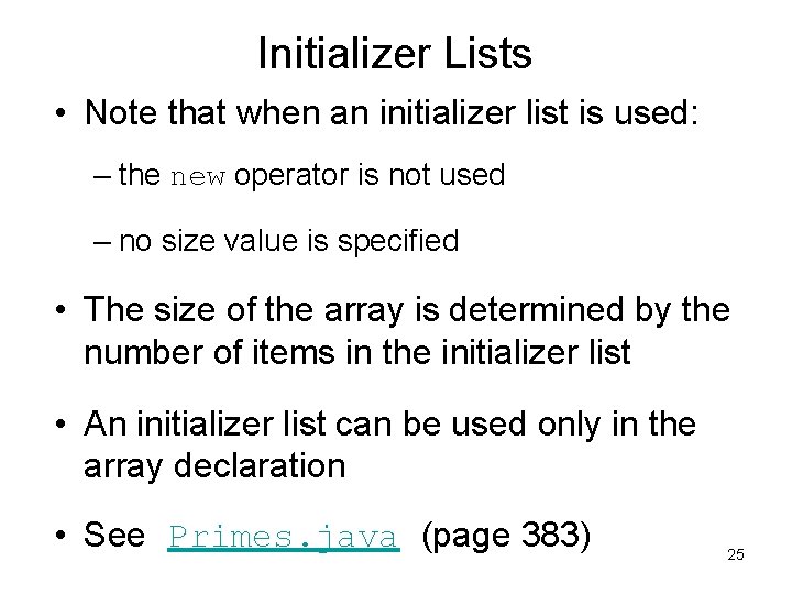 Initializer Lists • Note that when an initializer list is used: – the new