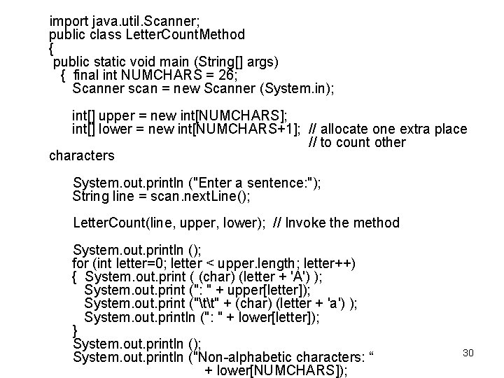  import java. util. Scanner; public class Letter. Count. Method { public static void