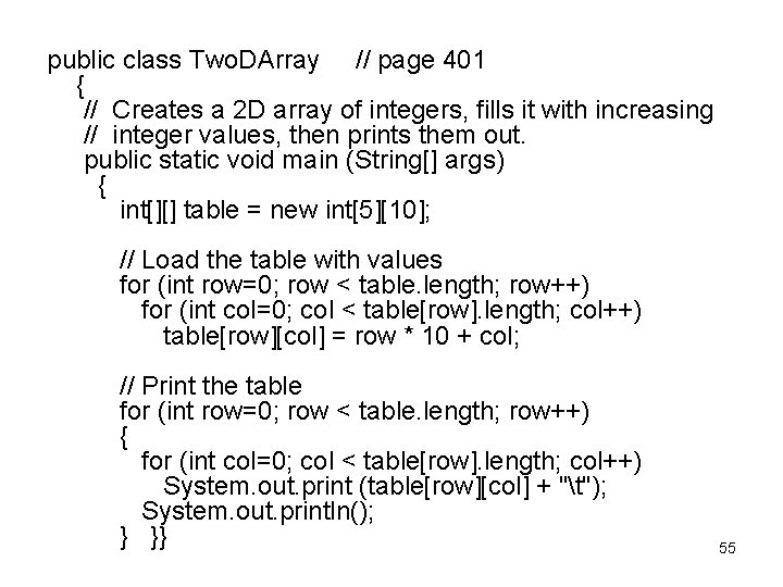 public class Two. DArray // page 401 { // Creates a 2 D array