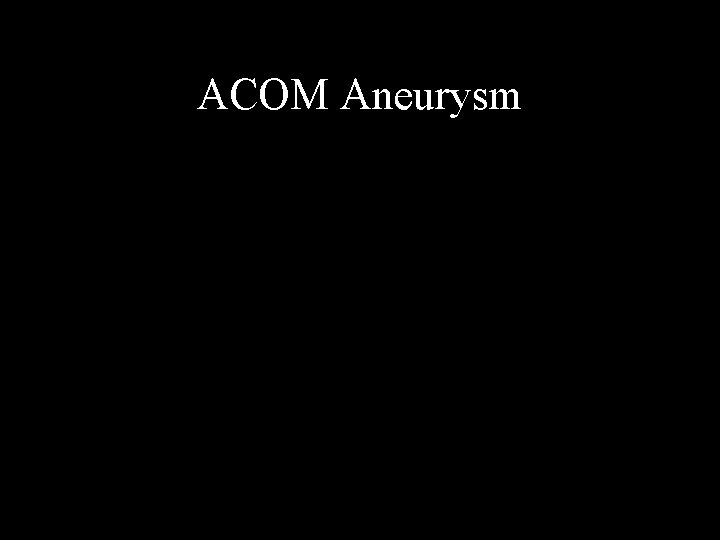 ACOM Aneurysm 