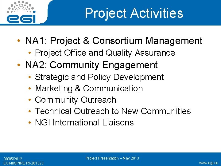 Project Activities • NA 1: Project & Consortium Management • Project Office and Quality