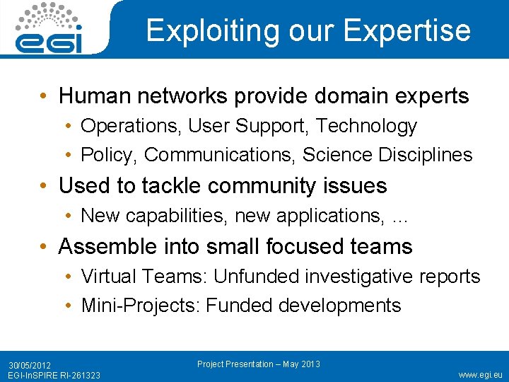 Exploiting our Expertise • Human networks provide domain experts • Operations, User Support, Technology