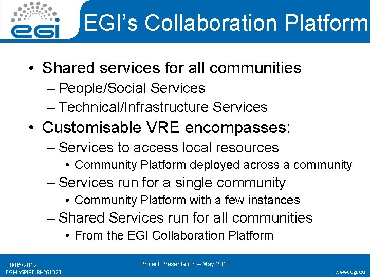 EGI’s Collaboration Platform • Shared services for all communities – People/Social Services – Technical/Infrastructure