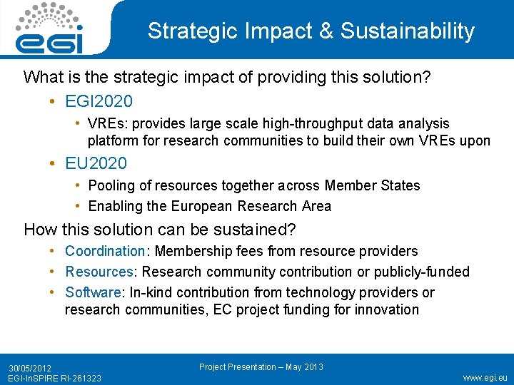 Strategic Impact & Sustainability What is the strategic impact of providing this solution? •