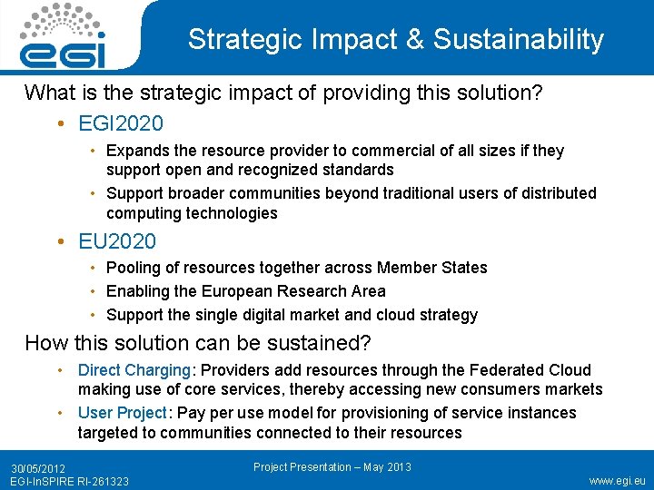 Strategic Impact & Sustainability What is the strategic impact of providing this solution? •