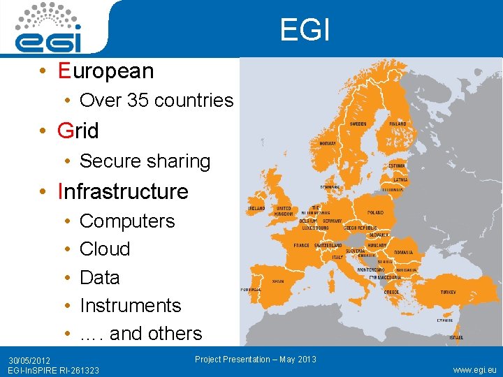 EGI • European • Over 35 countries • Grid • Secure sharing • Infrastructure