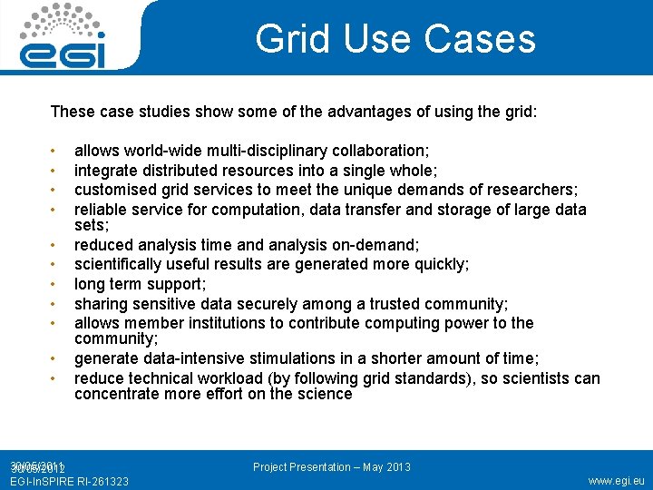 Grid Use Cases These case studies show some of the advantages of using the