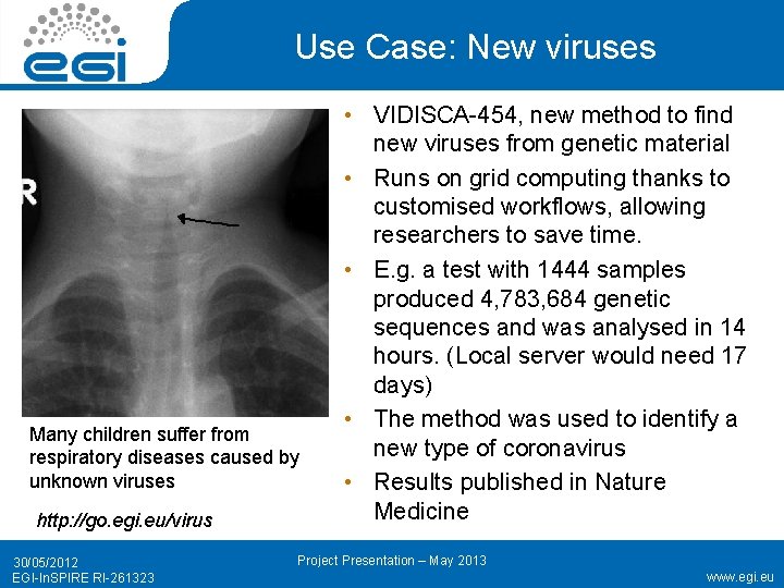 Use Case: New viruses Many children suffer from respiratory diseases caused by unknown viruses