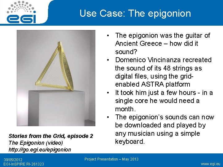 Use Case: The epigonion Stories from the Grid, episode 2 The Epigonion (video) http: