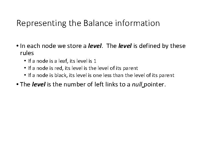 Representing the Balance information • In each node we store a level. The level