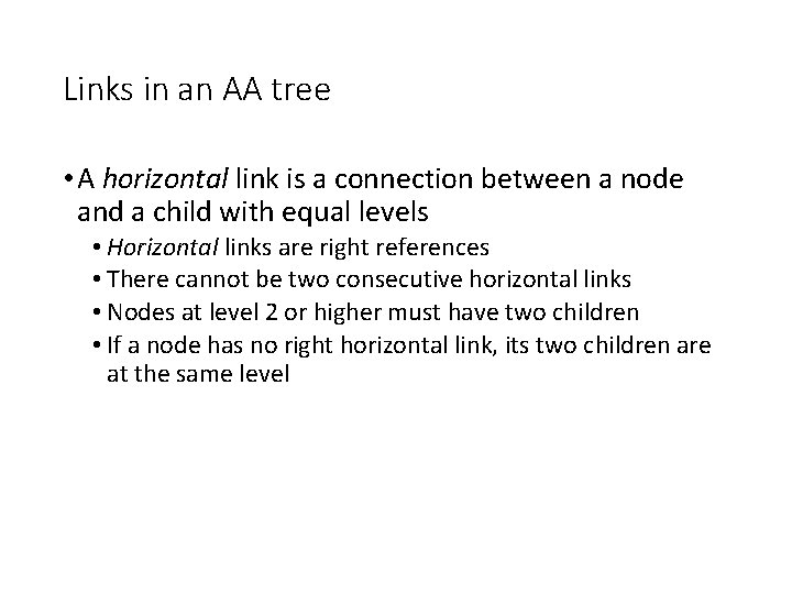 Links in an AA tree • A horizontal link is a connection between a