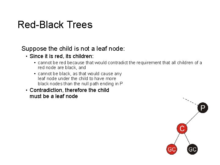 Red-Black Trees Suppose the child is not a leaf node: • Since it is