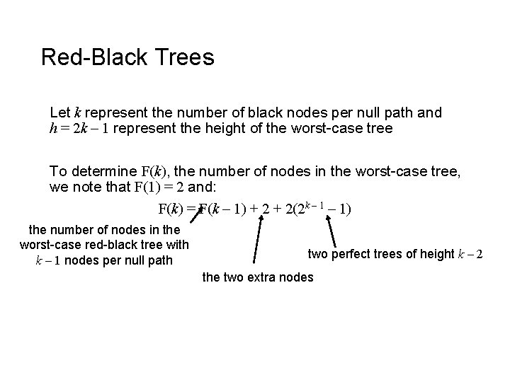 Red-Black Trees Let k represent the number of black nodes per null path and