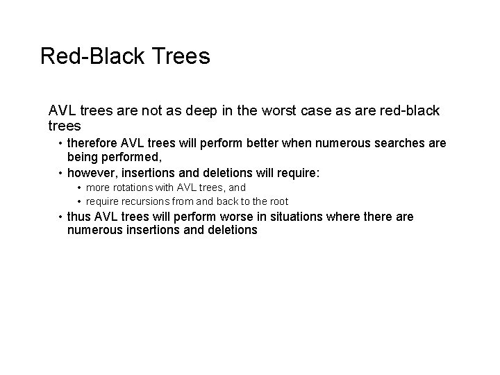 Red-Black Trees AVL trees are not as deep in the worst case as are