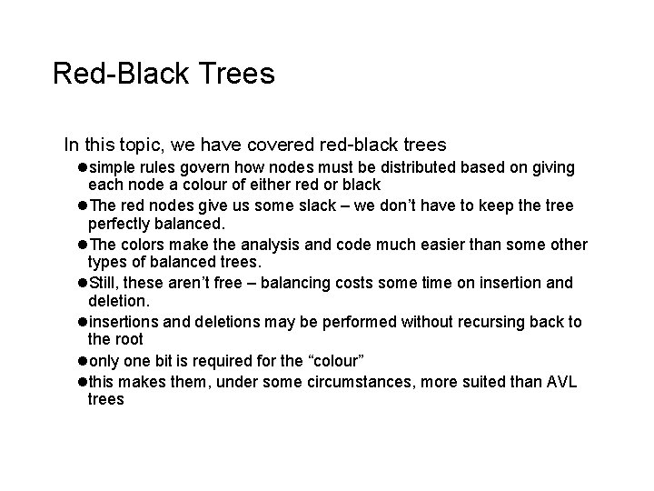 Red-Black Trees In this topic, we have covered red-black trees lsimple rules govern how