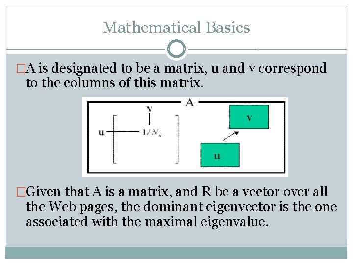 Mathematical Basics �A is designated to be a matrix, u and v correspond to