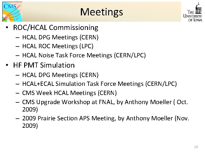 Meetings • ROC/HCAL Commissioning – HCAL DPG Meetings (CERN) – HCAL ROC Meetings (LPC)