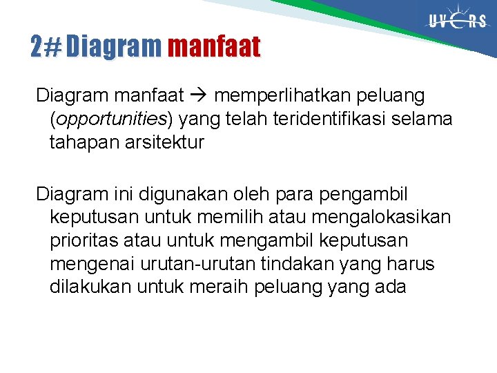 2# Diagram manfaat memperlihatkan peluang (opportunities) yang telah teridentifikasi selama tahapan arsitektur Diagram ini