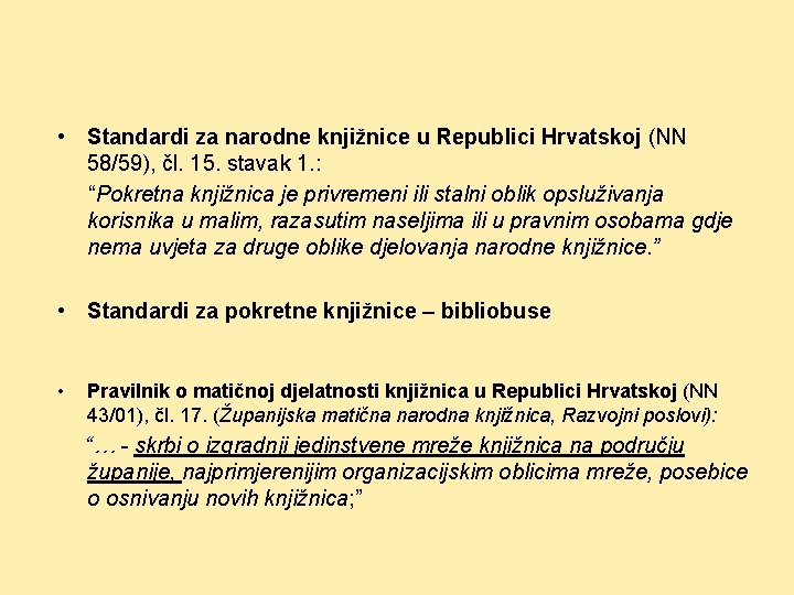  • Standardi za narodne knjižnice u Republici Hrvatskoj (NN 58/59), čl. 15. stavak