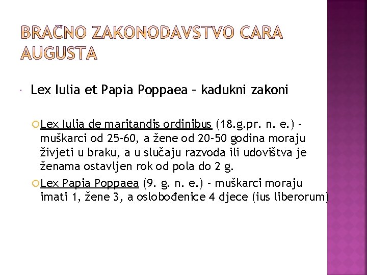  Lex Iulia et Papia Poppaea – kadukni zakoni Lex Iulia de maritandis ordinibus