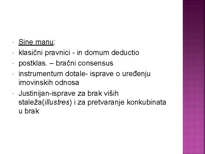  Sine manu: klasični pravnici - in domum deductio postklas. – bračni consensus instrumentum