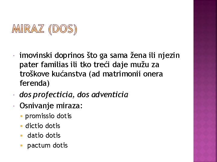  imovinski doprinos što ga sama žena ili njezin pater familias ili tko treći