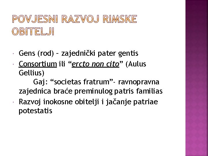  Gens (rod) – zajednički pater gentis Consortium ili “ercto non cito” (Aulus Gellius)