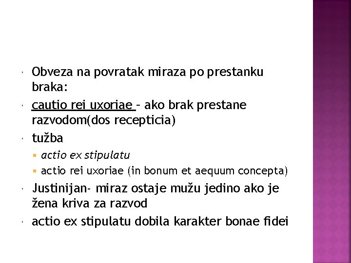  Obveza na povratak miraza po prestanku braka: cautio rei uxoriae – ako brak