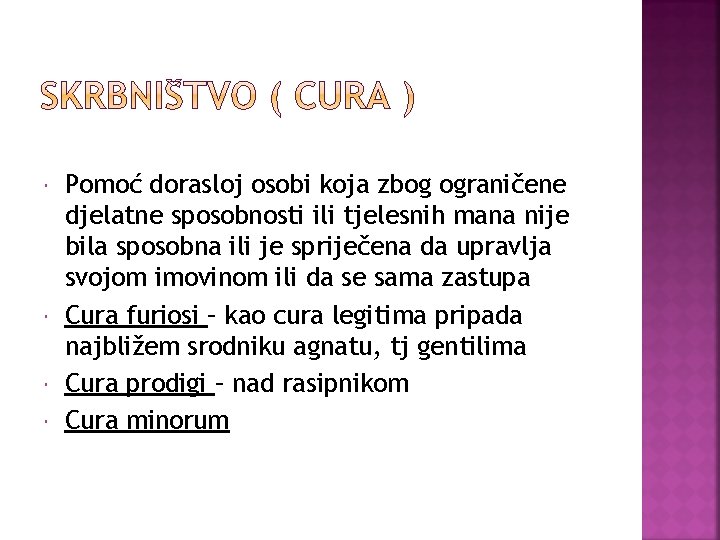  Pomoć dorasloj osobi koja zbog ograničene djelatne sposobnosti ili tjelesnih mana nije bila