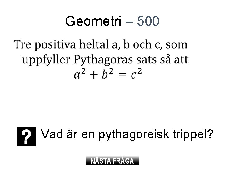 Geometri – 500 Vad är en pythagoreisk trippel? 