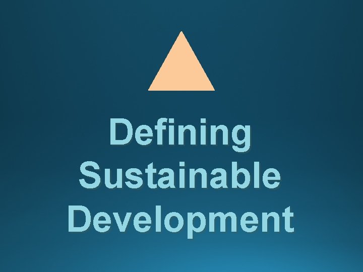 Defining Sustainable Development 