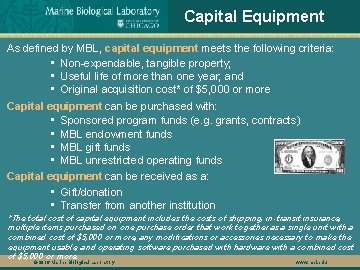 Capital Equipment As defined by MBL, capital equipment meets the following criteria: • Non-expendable,
