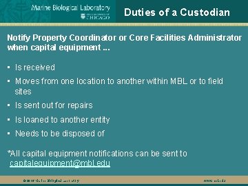 Duties of a Custodian Notify Property Coordinator or Core Facilities Administrator when capital equipment.