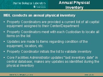 Annual Physical Inventory MBL conducts an annual physical inventory • Property Coordinators are provided