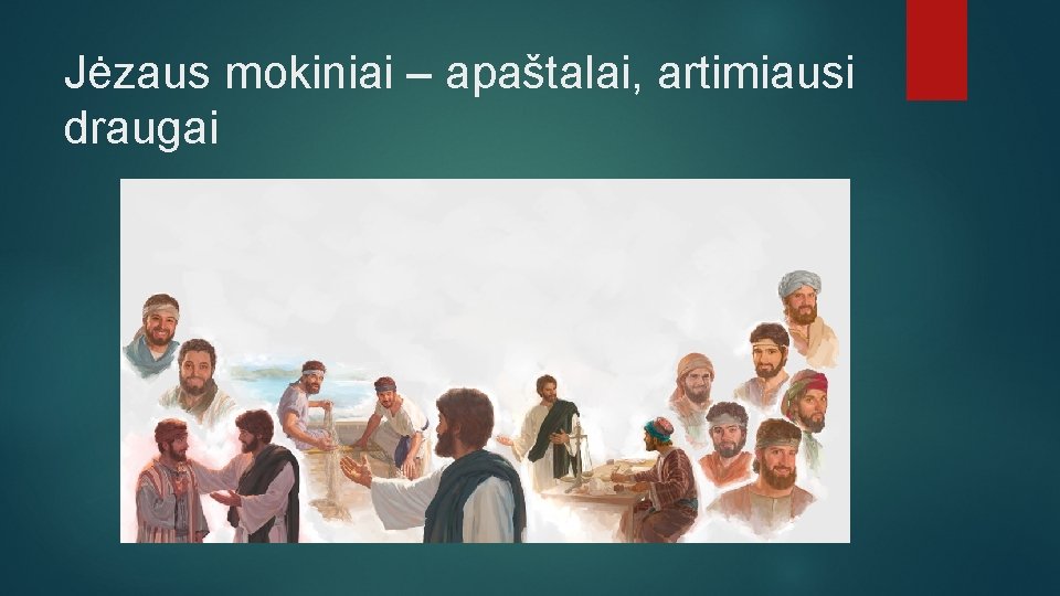Jėzaus mokiniai – apaštalai, artimiausi draugai 