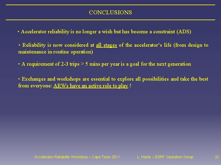 CONCLUSIONS • Accelerator reliability is no longer a wish but has become a constraint