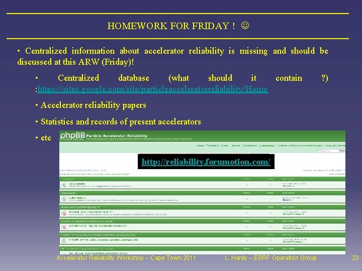 HOMEWORK FOR FRIDAY ! • Centralized information about accelerator reliability is missing and should