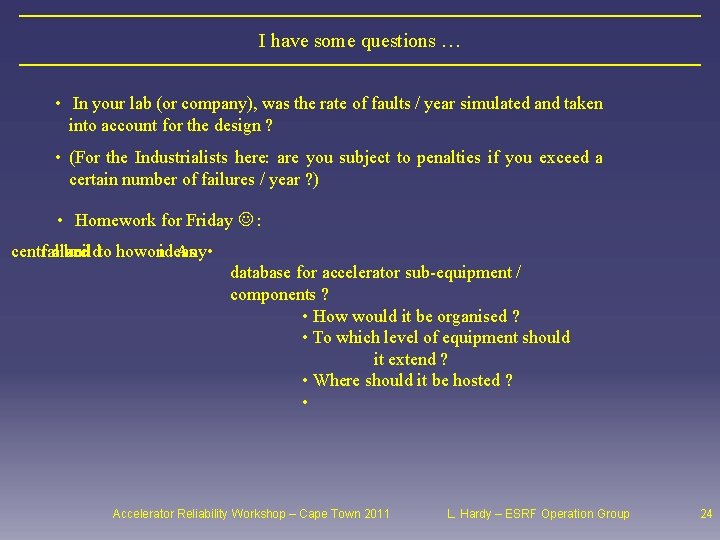 I have some questions … • In your lab (or company), was the rate