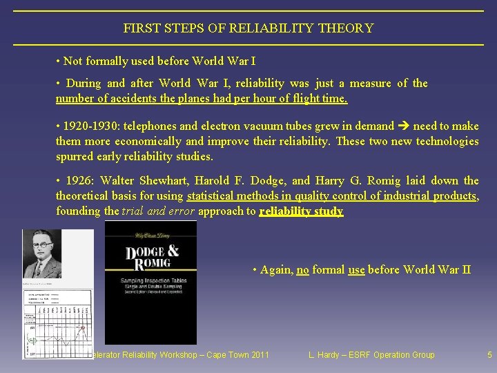 FIRST STEPS OF RELIABILITY THEORY • Not formally used before World War I •