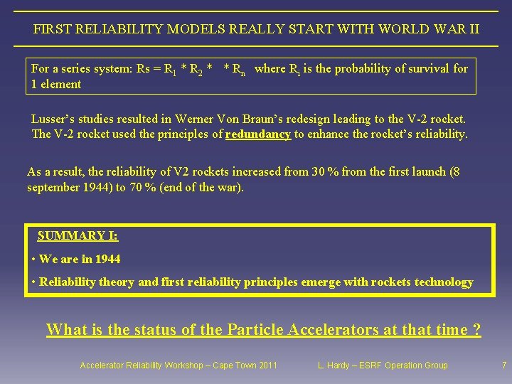 FIRST RELIABILITY MODELS REALLY START WITH WORLD WAR II For a series system: Rs