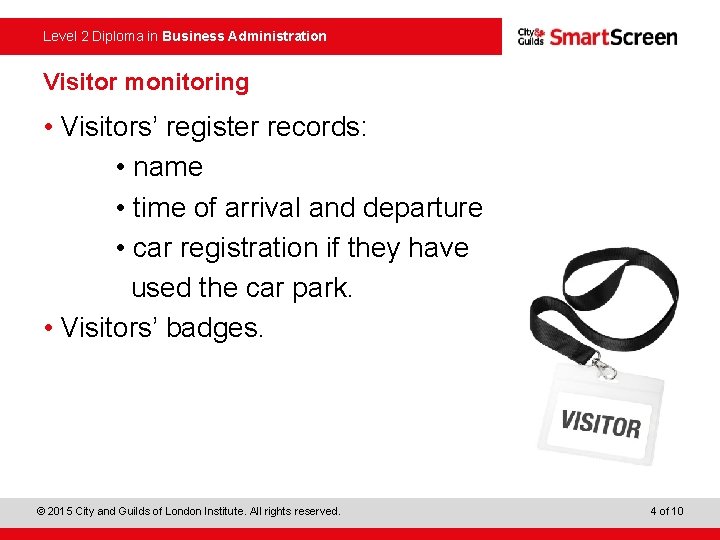 Level 2 Diploma in Business Administration Visitor monitoring • Visitors’ register records: • name