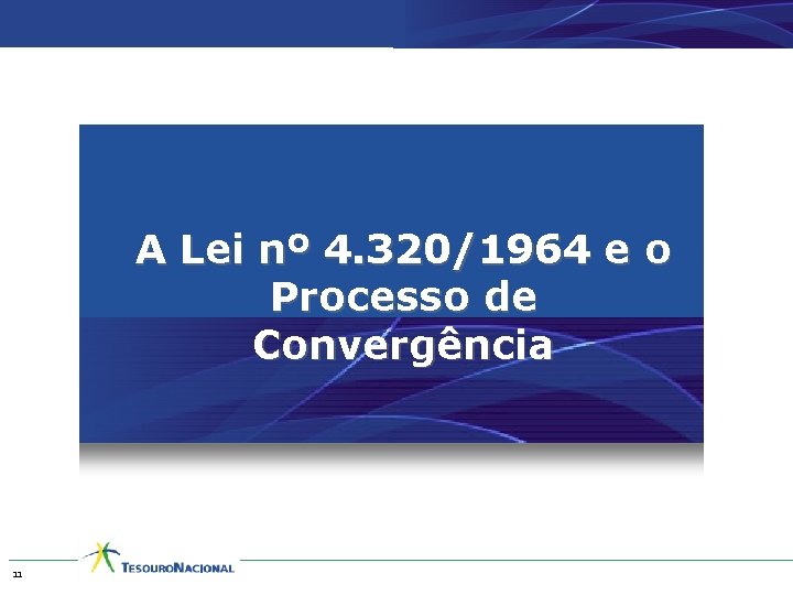 A Lei nº 4. 320/1964 e o Processo de Convergência 11 