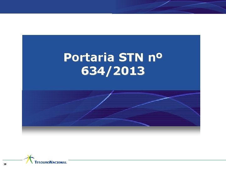Portaria STN nº 634/2013 19 