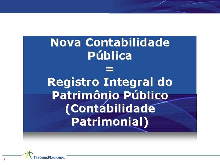 Nova Contabilidade Pública = Registro Integral do Patrimônio Público (Contabilidade Patrimonial) 2 