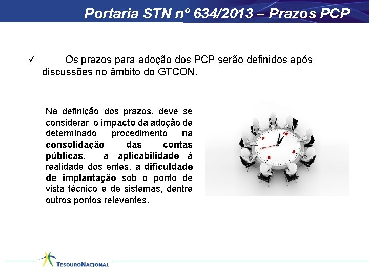 Portaria STN nº 634/2013 – Prazos PCP ü Os prazos para adoção dos PCP