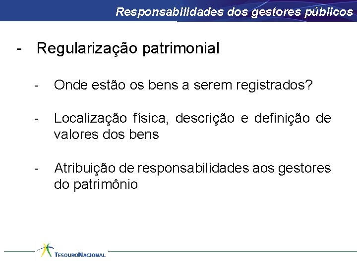 Responsabilidades dos gestores públicos - Regularização patrimonial - Onde estão os bens a serem