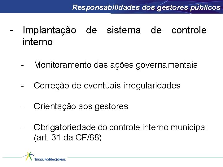 Responsabilidades dos gestores públicos - Implantação de sistema de controle interno - Monitoramento das