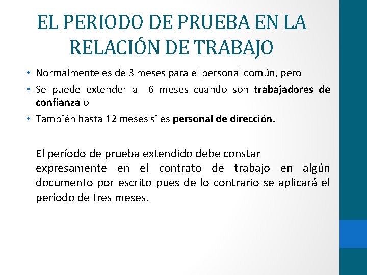 EL PERIODO DE PRUEBA EN LA RELACIÓN DE TRABAJO • Normalmente es de 3