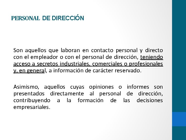 PERSONAL DE DIRECCIÓN Son aquellos que laboran en contacto personal y directo con el