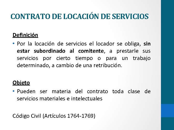 CONTRATO DE LOCACIÓN DE SERVICIOS Definición • Por la locación de servicios el locador